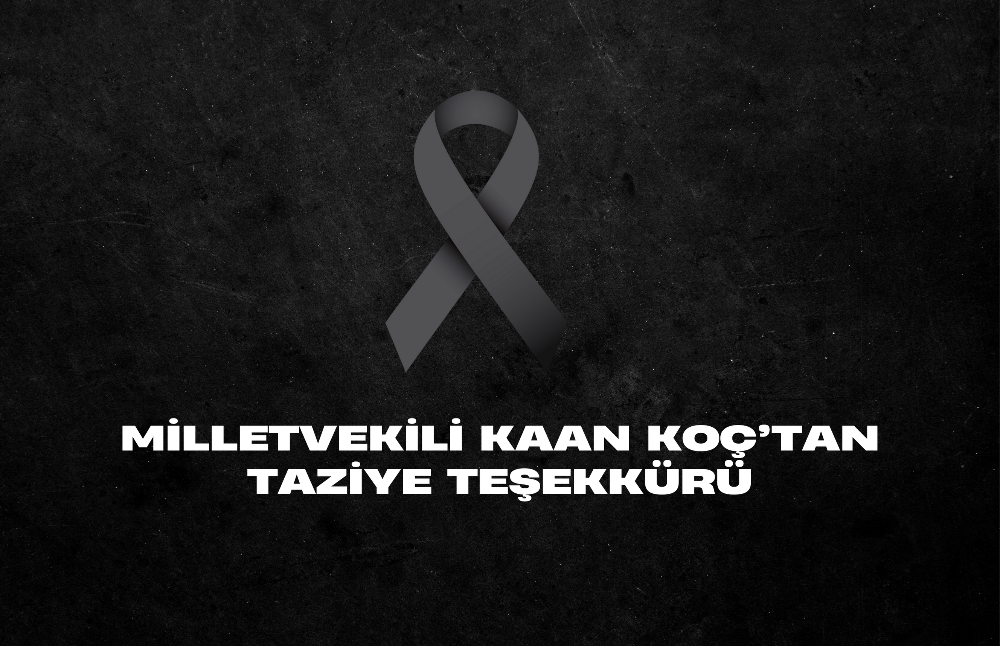 AK Parti Ardahan Milletvekili Kaan Koç’tan taziye teşekkürü